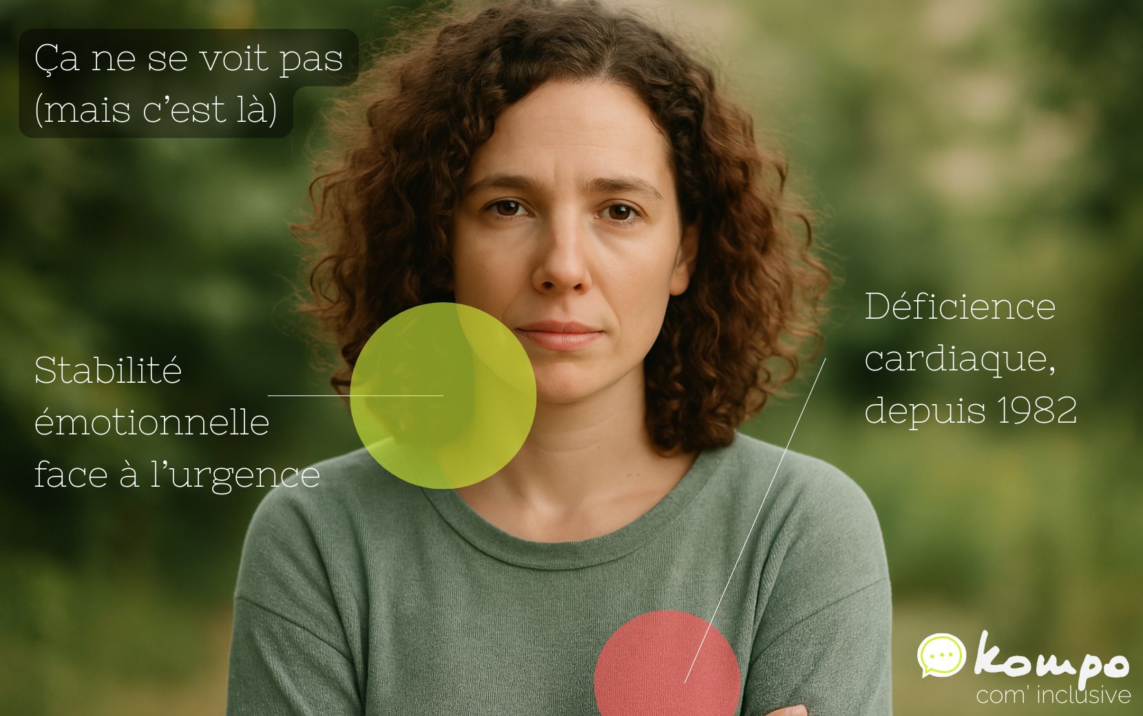 Handicap invisible : déficience cardiaque (depuis 1982) – atout : stabilité émotionnelle face à l’urgence.